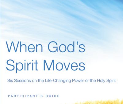 When God s Spirit Moves Bible Study Participant s Guide: Six Sessions on the Life-Changing Power of the Holy Spirit For Sale