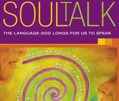 Soul Talk: The Language God Longs for Us to Speak Cheap