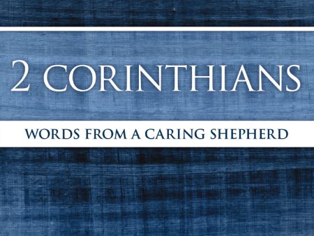 2 Corinthians: Words from a Caring Shepherd For Sale